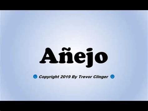 anejo translation|añejo pronunciation.